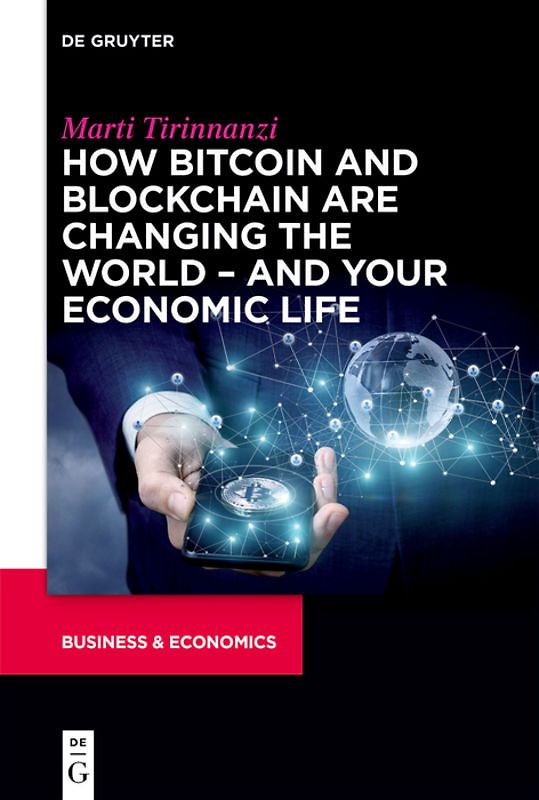 How Bitcoin and Blockchain Are Changing the World – and Your Economic Life