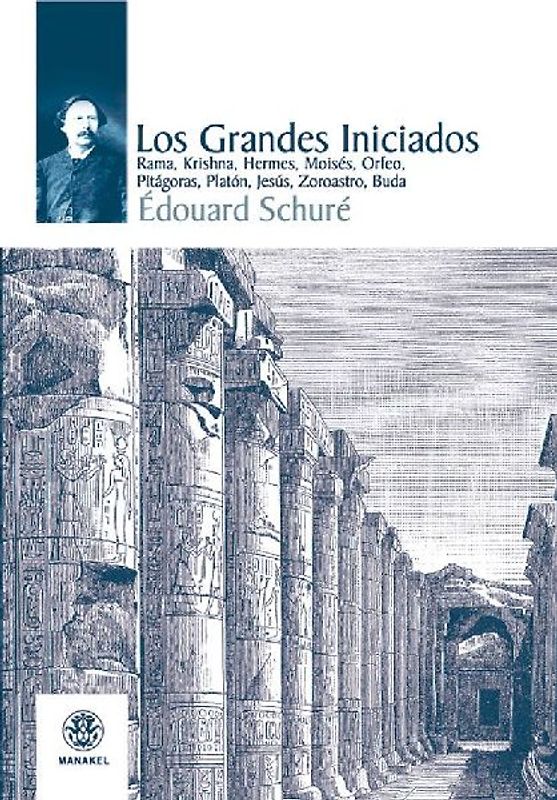 Los grandes iniciados : Rama, Krishna, Hermes, Moisés, Orfeo, Pitágoras, Platón, Jesús, Zoroastro, buda