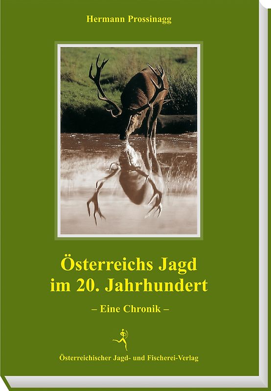 Österreichs Jagd im 20. Jahrhundert