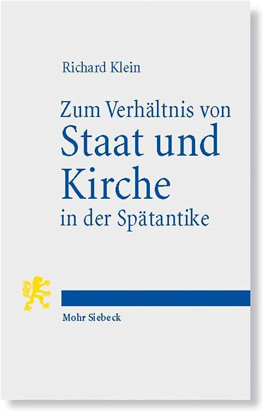 Zum Verhältnis von Staat und Kirche in der Spätantike