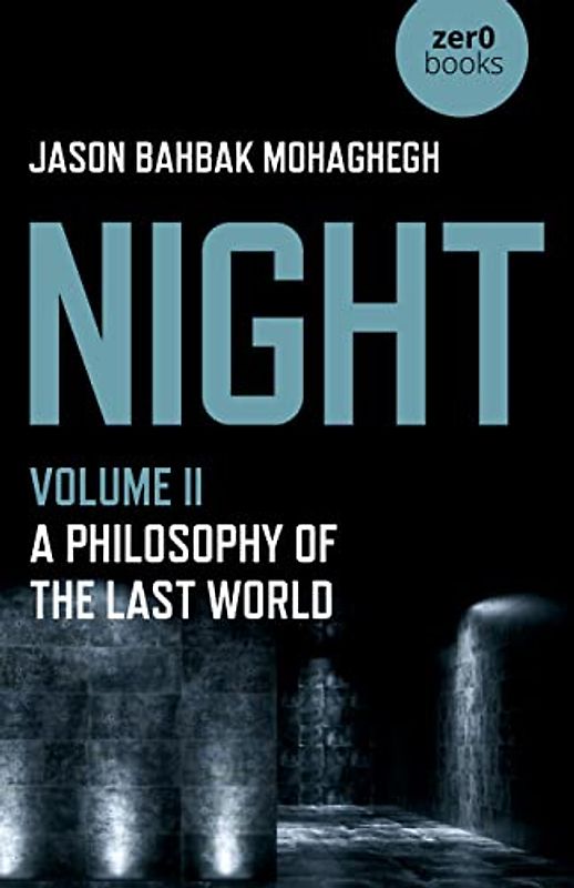 Night: A Philosophy of the Last World (Culture, Society & Politics, 2)