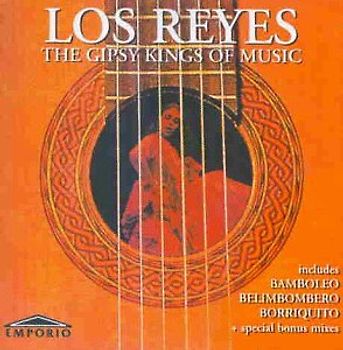 Los Reyes - The Gipsy Kings of Music