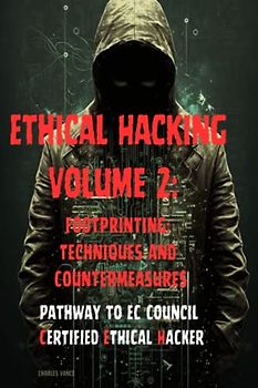 Ethical Hacking Volume 2: Footprinting: Techniques and Countermeasures