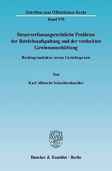 Steuerverfassungsrechtliche Probleme der Betriebsaufspaltung und der verdeckten Gewinnausschüttung.