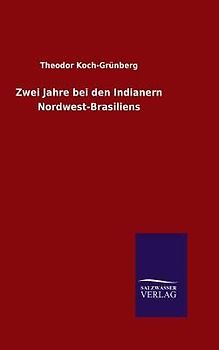 Zwei Jahre bei den Indianern Nordwest-Brasiliens