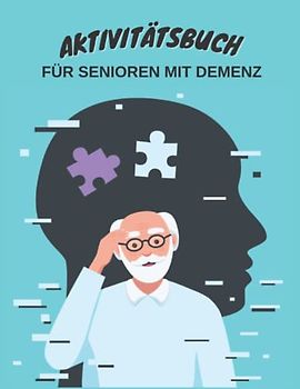 Aktivitätsbuch Für Senioren Mit Demenz: Einfaches Aktivitätenbuch für Demenzkranke (Memory Aktivitätsbuch).