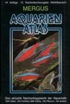 Aquarienatlas - Deutsche Ausgabe. Das umfassende Kompaktwerk über...