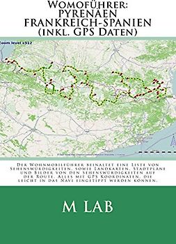 Womoführer: PYRENÄEN - FRANKREICH, SPANIEN  (inkl. GPS Daten) - lab, m