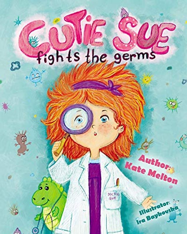Cutie Sue Fights the Germs: An Adorable Children's Book About Health and Personal Hygiene