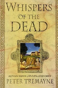 Whispers of the Dead: Fifteen Sister Fidelma Mysteries - Tremayne, Peter