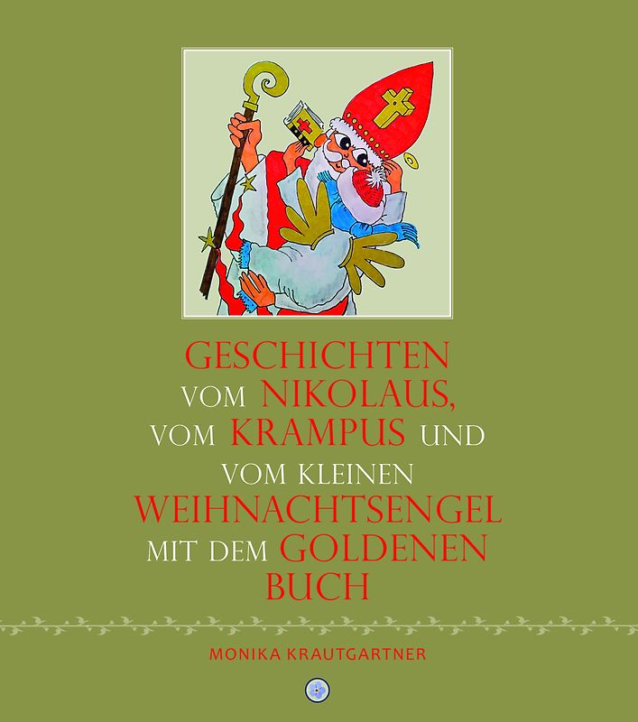Geschichten vom Nikolaus, vom Krampus und vom kleinen Weihnachtsengel mit dem goldenen Buch