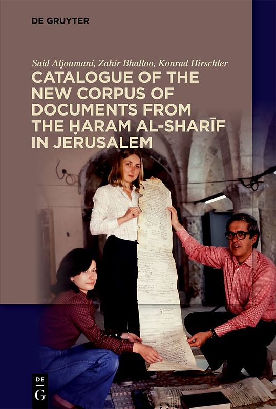 Catalogue of the New Corpus of Documents from the Ḥaram al-sharīf in Jerusalem