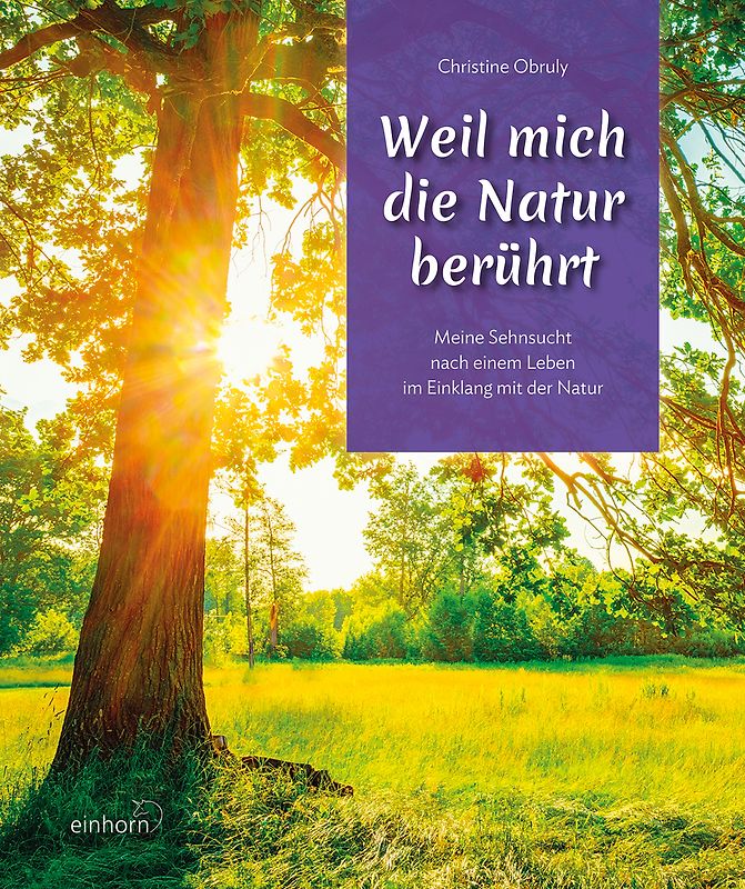 Weil mich die Natur berührt