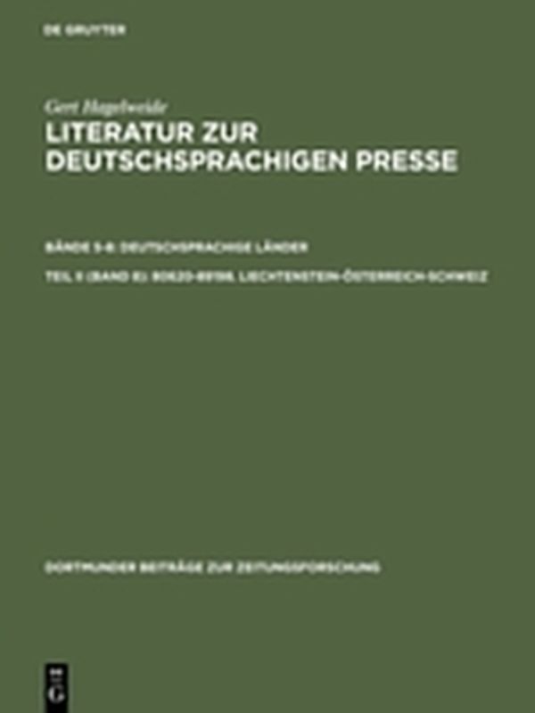 Gert Hagelweide: Literatur zur deutschsprachigen Presse. Deutschsprachige Länder / 80620–89198. Liechtenstein–Österreich–Schweiz