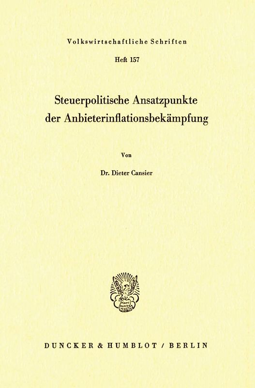 Steuerpolitische Ansatzpunkte der Anbieterinflationsbekämpfung.