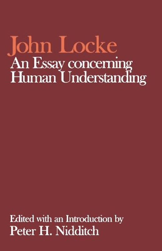 An Essay Concerning Human Understanding (Clarendon Edition Of The Works Of John Locke) - Locke, John