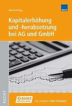 Kapitalerhöhung und -herabsetzung AG und GmbH