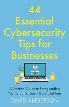 44 Essential Cybersecurity Tips for Businesses