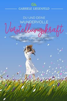 Du und deine wundervolle Vorstellungskraft