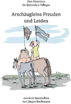 Arschäugleins Freuden und Leiden