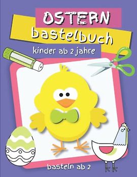 Basteln Kinder ab 2 Jahre: Ostern & Frühling Bastelbuch, Osterbasteln für Kinder, Ausschneidebuch ab 2