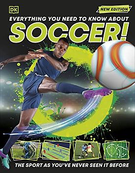 Everything You Need to Know About Soccer! (DK 1,000 Amazing Facts)