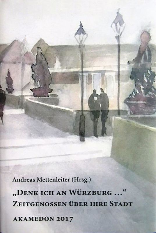 Denk' ich an Würzburg...