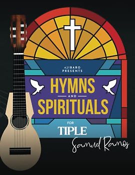 Hymns and Spirituals for Tiple Puerto Rico: 50 Easy to Play Heartfelt Songs of Praise and Worship