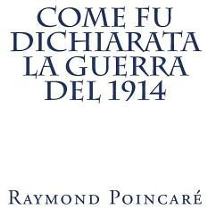 Come fu dichiarata la guerra del 1914