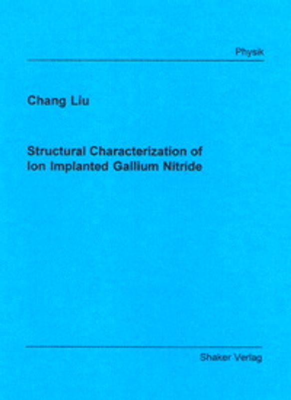 Structural Characterization of Ion Implanted Gallium Nitride