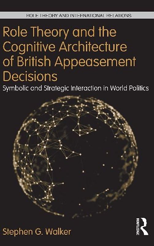 Role Theory and the Cognitive Architecture of British Appeasement Decisions