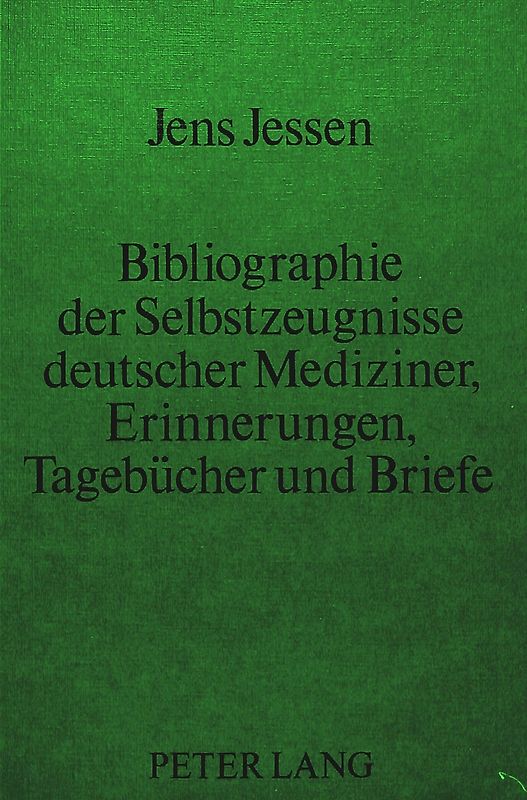Bibliographie der Selbstzeugnisse deutscher Mediziner- Erinnerungen, Tagebücher und Briefe
