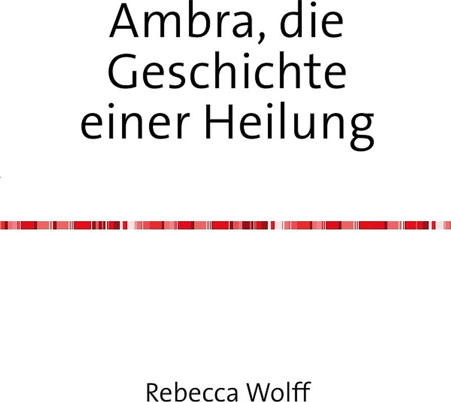 Ambra, die Geschichte einer Heilung