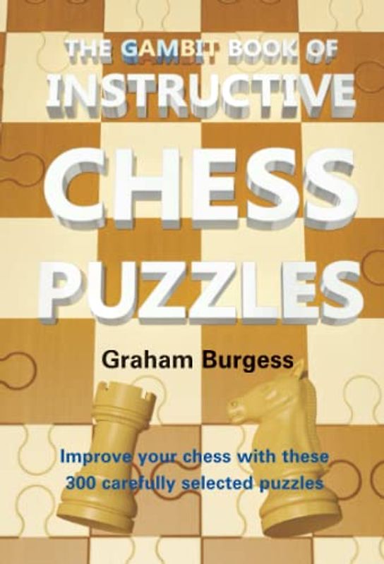 The Gambit Book of Instructive Chess Puzzles (Chess Exercises)