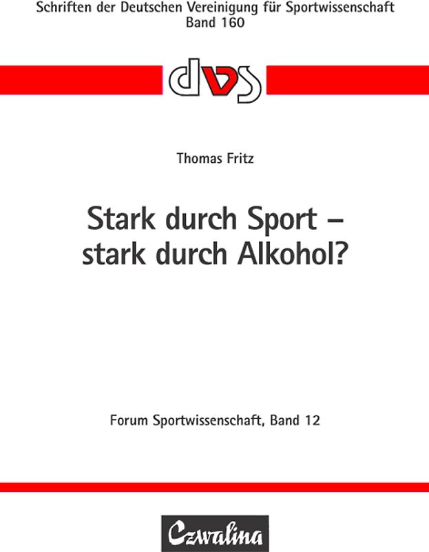 Stark durch Sport - stark durch Alkohol?