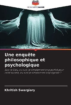 Une enquête philosophique et psychologique