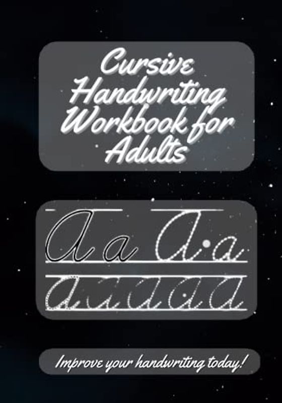 Cursive handwriting workbook for adults: Improve your handwriting today!