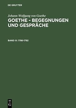 Johann Wolfgang von Goethe: Goethe - Begegnungen und Gespräche / 1786-1792
