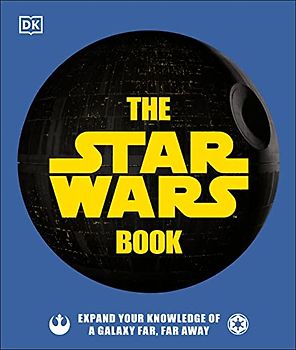 The Star Wars Book: Expand your knowledge of a galaxy far, far away