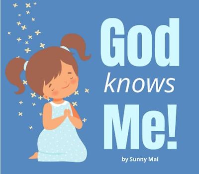 God Knows Me!: a children's book about God