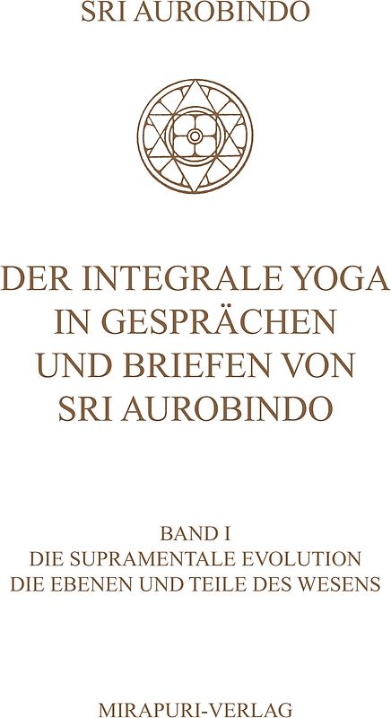 Der Integrale Yoga in Gesprächen und Briefen von Sri Aurobindo