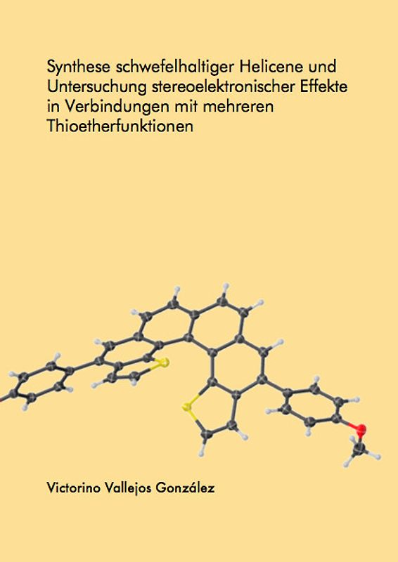 Synthese schwefelhaltiger Helicene und Untersuchung stereoelektronischer Effekte in Verbindungen mit mehreren Thioetherfunktionen