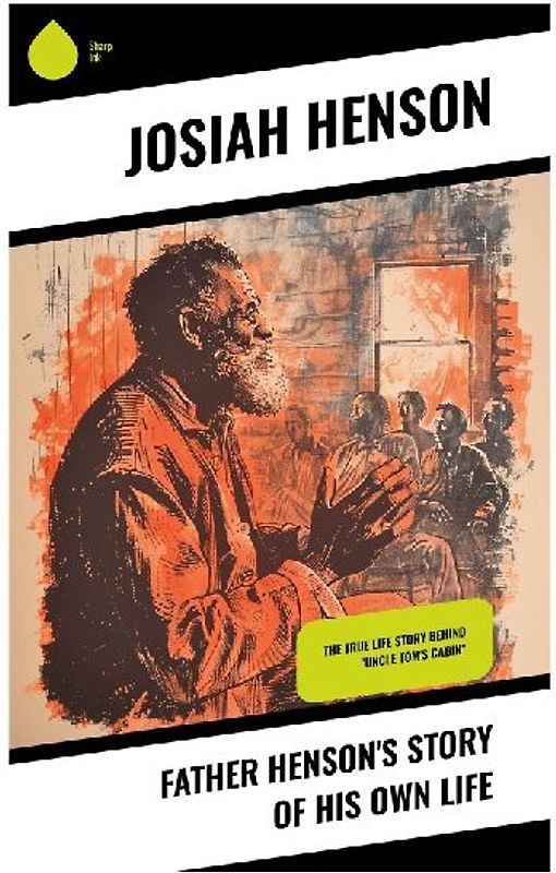 Father Henson's Story of His Own Life