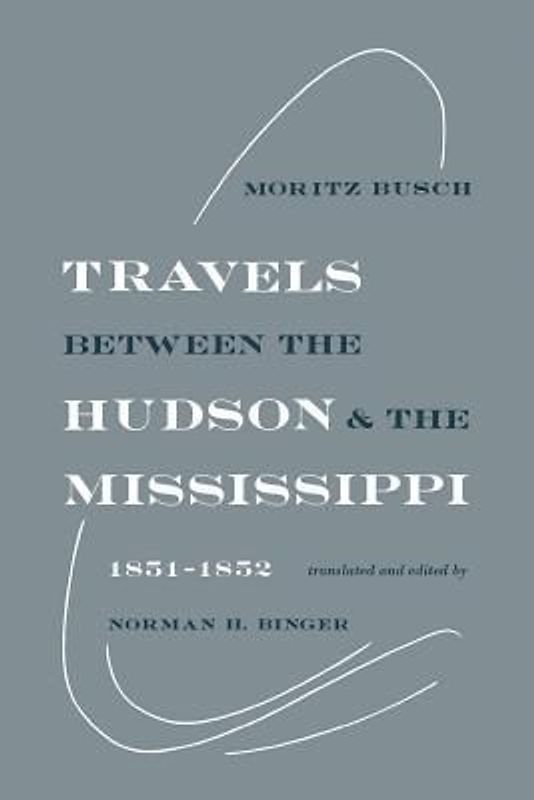Travels Between the Hudson and the Mississippi