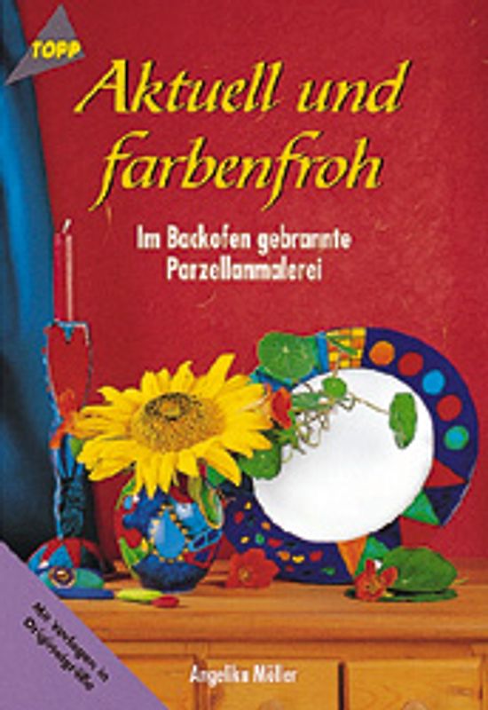 Aktuell und Farbenfroh. Porzellanmalerei im Backofen gebrannt