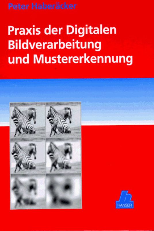 Praxis der Digitalen Bildverarbeitung und Mustererkennung
