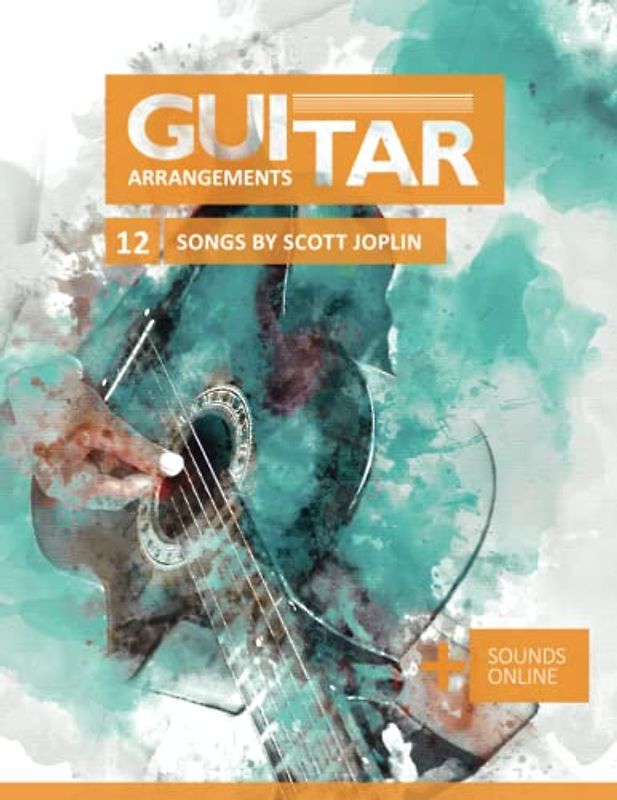 Guitar Arrangements - 12 Songs by Scott Joplin: + Sounds online