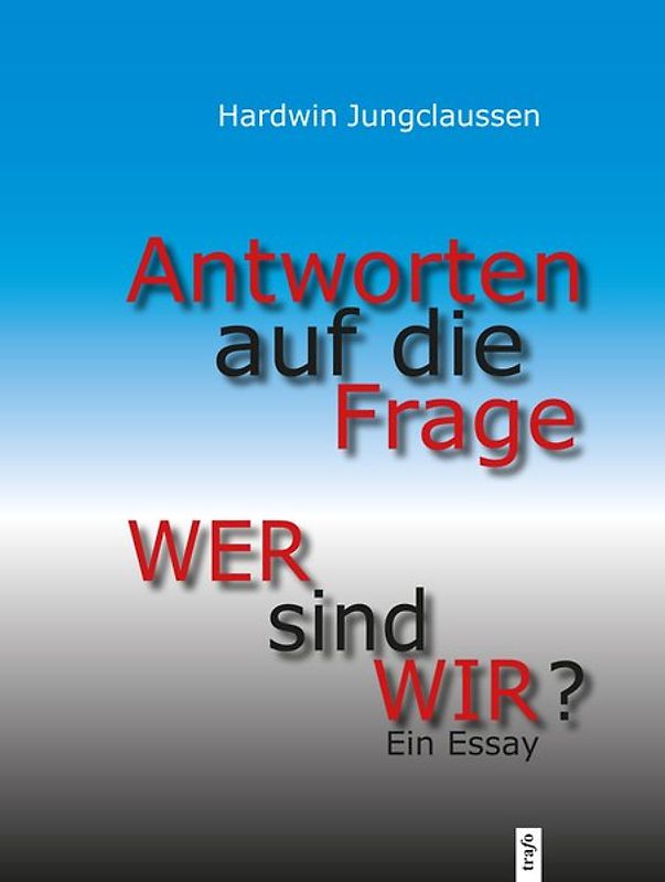 Antworten auf die Frage: "Wer sind wir?"
