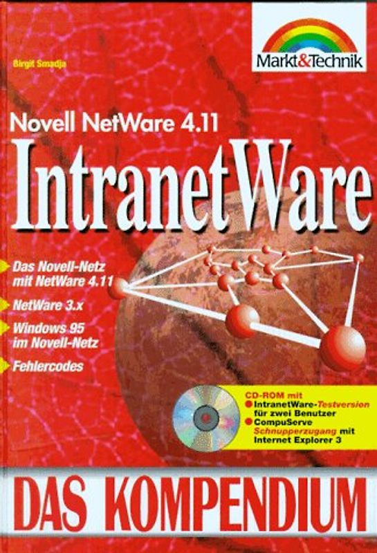 Novell / Net Ware 4.11 / IntranetWare. Das Novell-Netz mit NetWare 4.11, NetWare 3.X, Windows 3.11 und Windows 95 im Novell-Netz