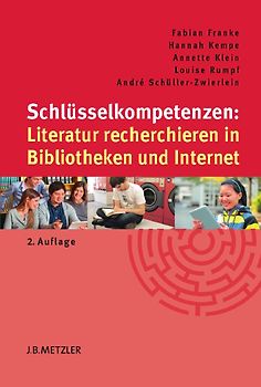 Schlüsselkompetenzen: Literatur recherchieren in Bibliotheken und Internet